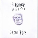 GLEN FREY STRANGE WEATHER