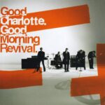 GOOD CHARLOTTE GOOD MORNING REVIVAL