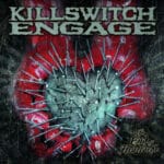 KILLSWITCH ENGAGEEND OF HEARTACHE