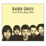 KAISER CHIEFS YOURS TRULY ANGRY MOB