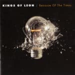 KINGS OF LEON BECAUSE OF THE TIMES