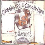 PAVEMENT CROOKED RAIN CROOKED RAIN