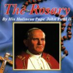 THE ROSARY BY HIS HOLINESS POPE JOHN PAUL II