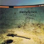 SWITCHFOOT BEAUTIFUL LET DOWN
