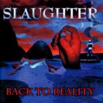 SLAUGHTER BACK TO REALITY