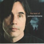 JACKSON BROWNE THE NEXT VOICE YOU HEAR BEST OF