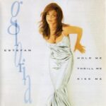 GLORIA ESTEFAN HOLD ME THRILL ME KISS ME
