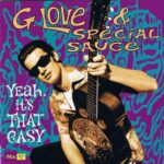 G LOVE AND SPECIAL SAUCE YEAH ITS THAT EASY