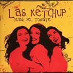 LAS KETCHUP HIJAS DEL TOMATE