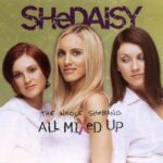 SHeDAISY WHOLE SHEBANG ALL MIXED  UP