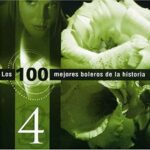 LOS 100 MEJORES BOLEROS DE LA HISTORIA 4