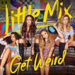 LITTLE MIX GET WEIRD
