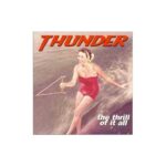THUNDER THE THRILL OF IT ALL