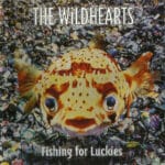 WILDHEARTS FISHING FOR LUCKIES