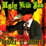 UGLY KID JOE MENACE TO SOBRIETY