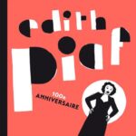 EDITH PIAF 100 ANNIVERSARY EDITION