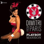 DIMITRI FROM PARIS RETURN TO THE PLAYBOY MANSION