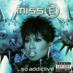 MISSY ELLIOT MISS E SO ADDICTIVE
