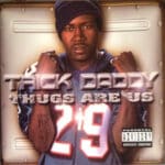 TRICK DADDY THUGS ARE US