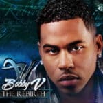BOBBY V REBIRTH