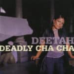 DEETAH DEADLY CHA CHA