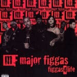MAJOR FIGGAS  FIGGAS 4 LIFE