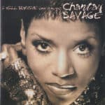 CHANTAY SAVAGE I WILL SURVIVE