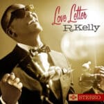 R KELLY LOVE LETTER