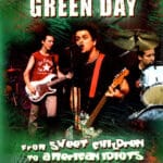 GREEN DAY FROM SWEET CHILDREN TO AMERICAN IDIOTS