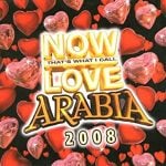 NOW THATS WHAT I CALL LOVE ARABIA 2008