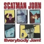 SCATMAN JOHN EVERYBODY JAM
