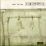 DEAD CAN DANCE TOWARD THE WITHIN