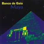 BANCO DE GAIA MAYA