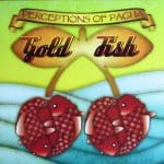 GOLDFISH PERCEPTIONS OF PACHA